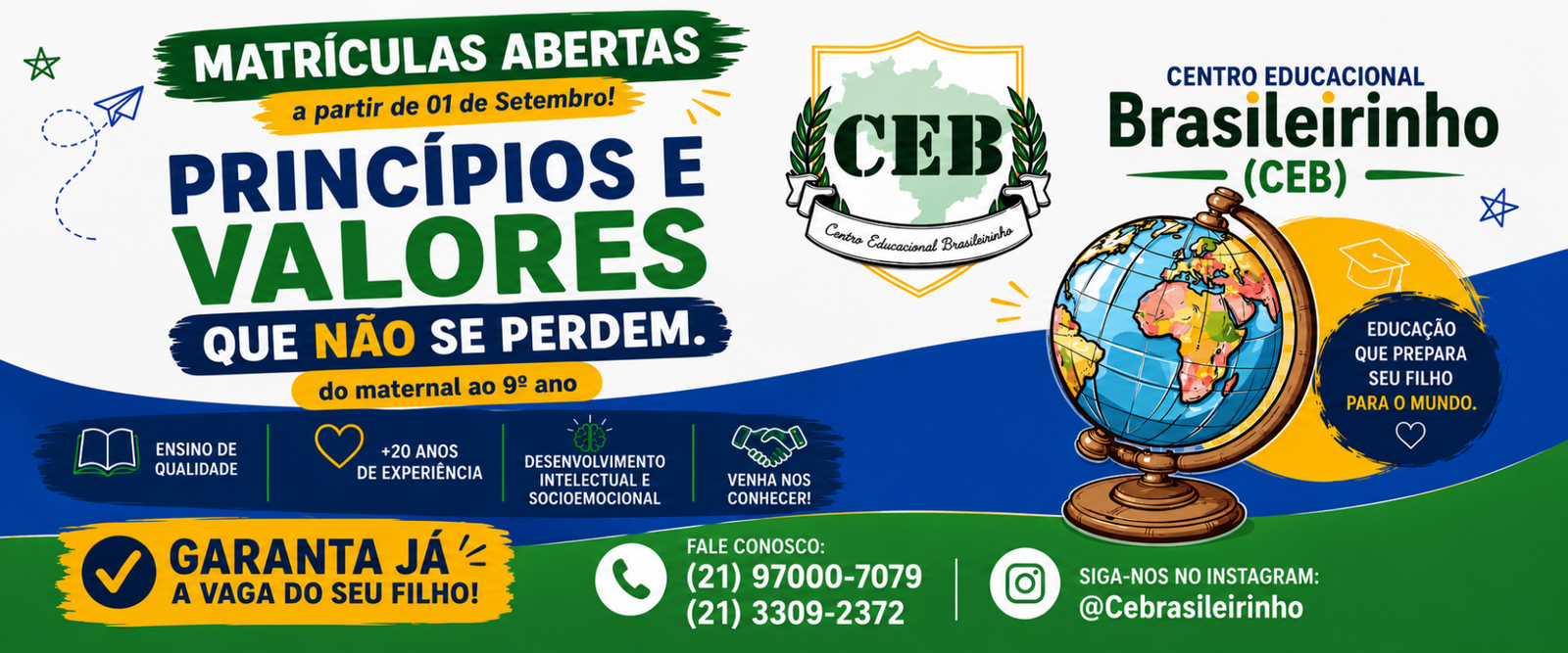 Centro Educacional Brasileirinho - Matrículas Abertas a partir de 01 de Setembro. Princípios e valores que não se perdem, do maternal ao 9º ano.
